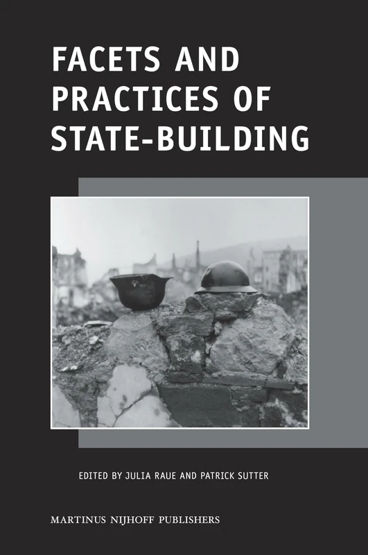 Facets and Practices of State-Building (Legal Aspects of International Organization): 49