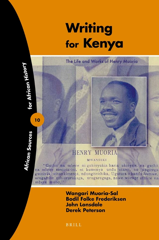 Writing for Kenya: The Life and Works of Henry Muoria (African Sources for African History): 10
