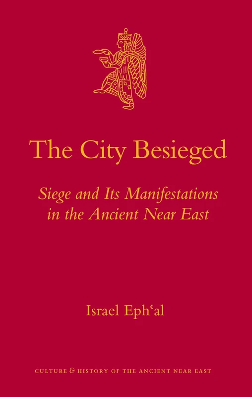 The City Besieged: Siege and Its Manifestations in the Ancient Near East (Culture and History of the Ancient Near East): 36 - Image 1