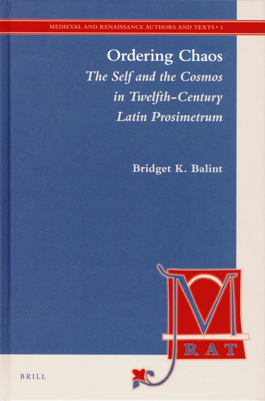 Ordering Chaos: The Self and the Cosmos in Twelfth-century Latin Prosimetrum (Medieval and Renaissance Authors and Texts): 3 - Image 1