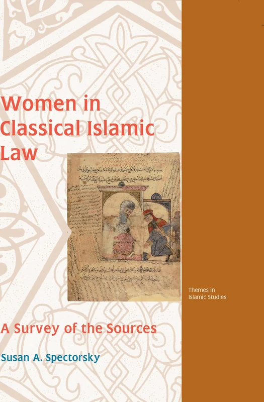 Women in Classical Islamic Law: A Survey of the Sources (Themes in Islamic Studies): 5