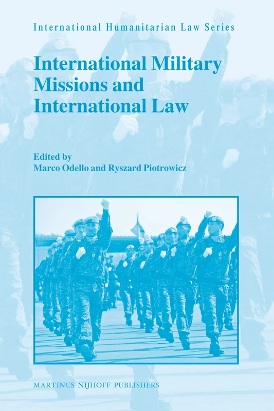 International Military Missions and International Law: 31 (International Humanitarian Law Series, 31) - Image 1