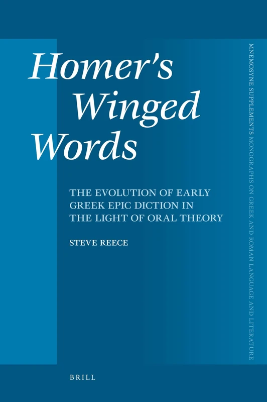Homer's Winged Words: The Evolution of Early Greek Epic Diction in the Light of Oral Theory (Mnemosyne Supplements Monographs on Greek and Roman Language and Literature): 313 - Image 1