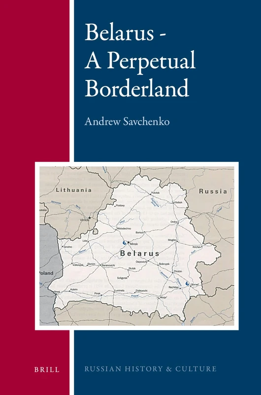 Belarus - A Perpetual Borderland (Russian History and Culture): 2