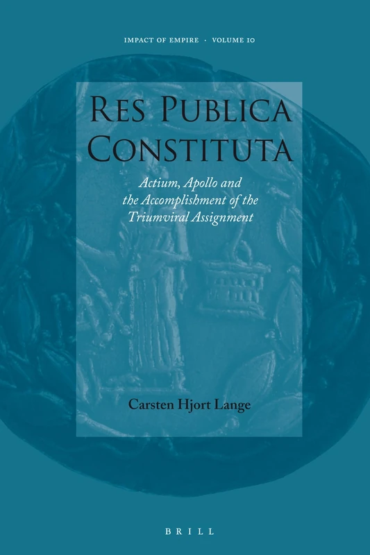 Res Publica Constituta: Actium, Apollo and the Accomplishment of the Triumviral Assignment (Impact of Empire): 10 - Image 1