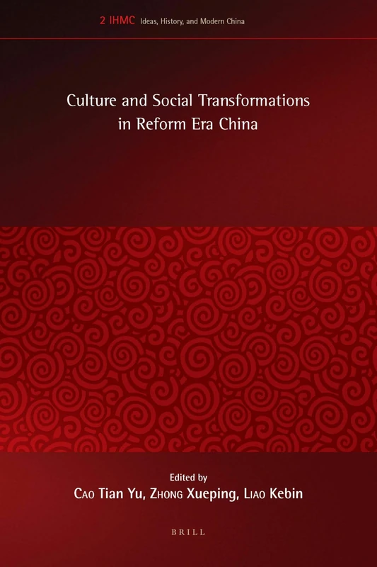 Culture and Social Transformations in Reform Era China (Ideas, History, and Modern China): 2