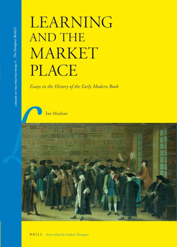 Learning and the Market Place: Essays in the History of the Early Modern Book (Library of the Written Word): 9 (Library of the Written Word - The Handpress World, 9)