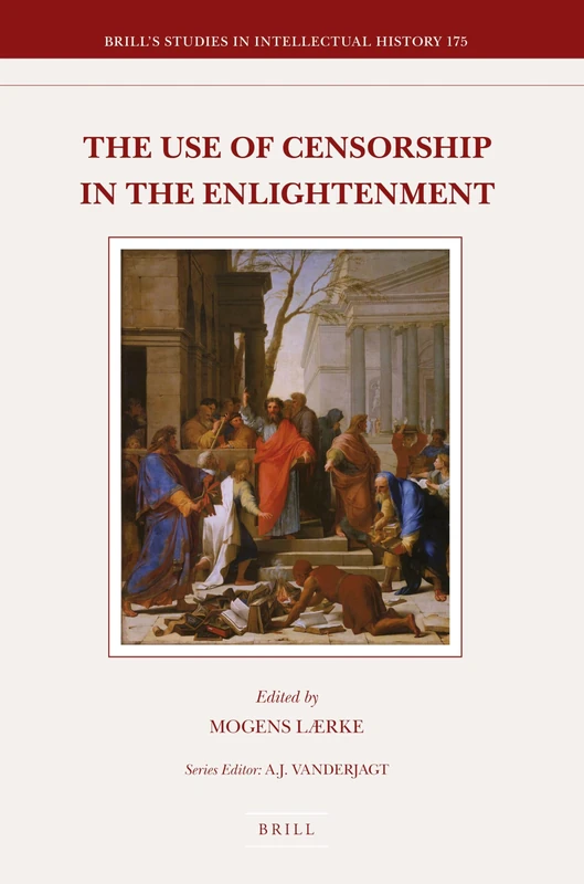 The Use of Censorship in the Enlightenment (Brill's Studies in Intellectual History): 175