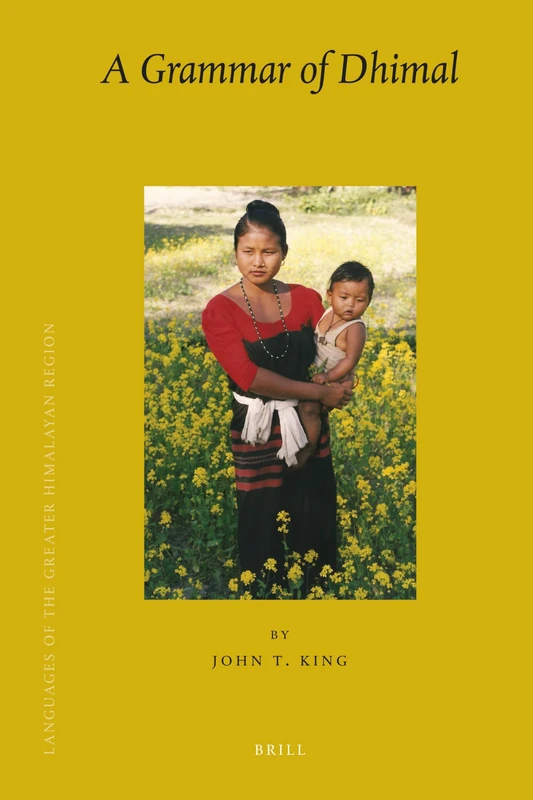 Languages of the Greater Himalayan Region, Volume 8 a Grammar of Dhimal (Brill's Tibetan Studies Library / Languages of the Greater H): 5/8 - Image 1