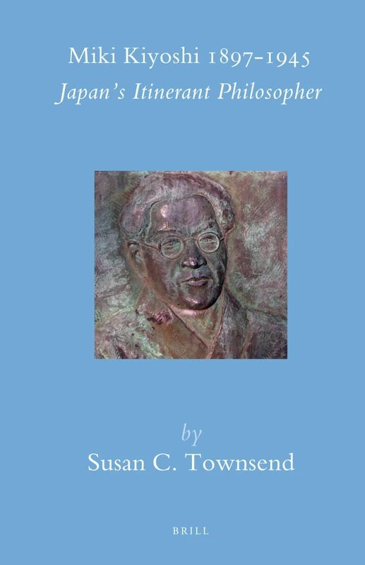 Miki Kiyoshi 1897-1945: Japan's Itinerant Philosopher (Brill's Japanese Studies Library): 32