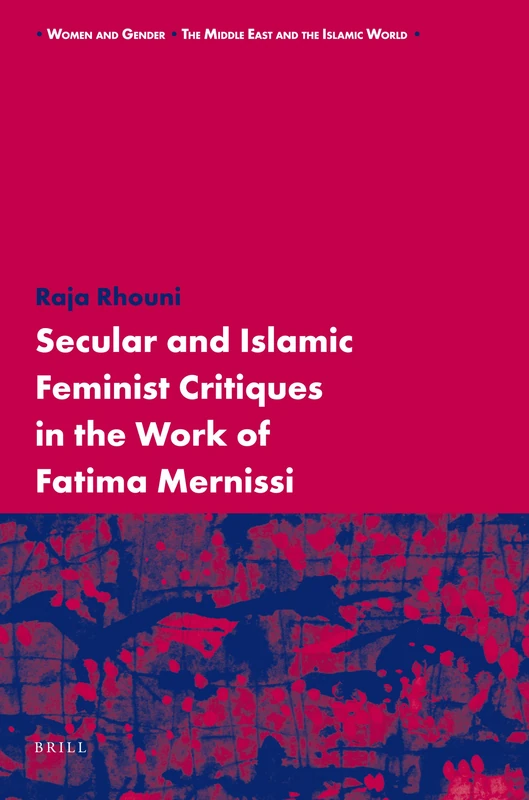 Brill - Secular and Islamic Feminist Critiques of Fatima Mernissi