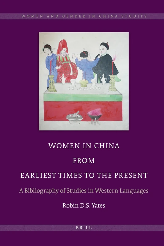 Women in China from Earliest Times to the Present: A Bibliography of Studies in Western Languages: 1 (Women and Gender in China Studies, 1)