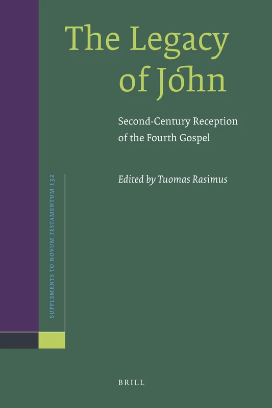 The Legacy of John: Second-Century Reception of the Fourth Gospel (Supplements to Novum Testamentum (Wipf & Stock Publishers)): 132 (Novum Testamentum, Supplements, 132)
