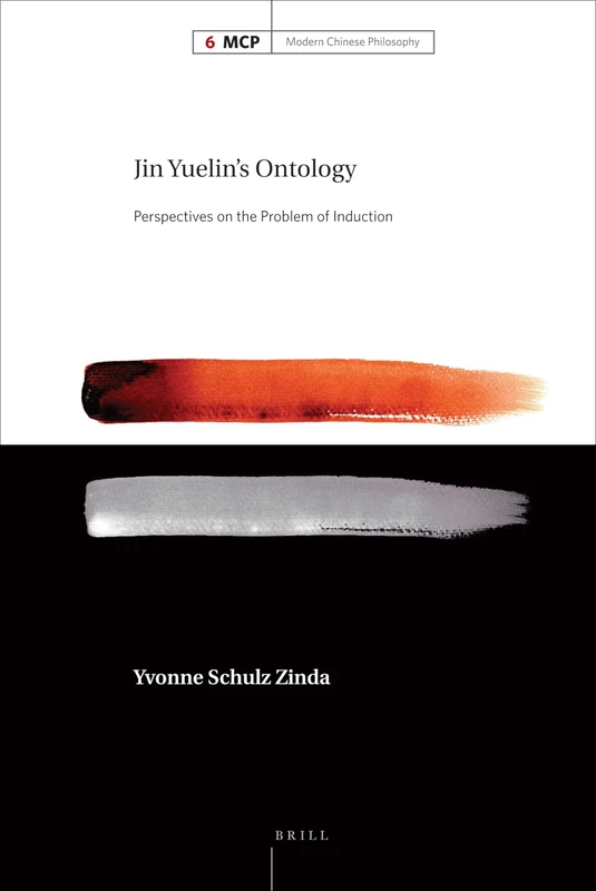Jin Yuelin's Ontology: Perspectives on the Problem of Induction: 6 (Modern Chinese Philosophy, 6)