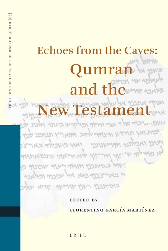 Echoes from the Caves: Qumran and the New Testament (Studies on the Texts of the Desert of Judah): 85