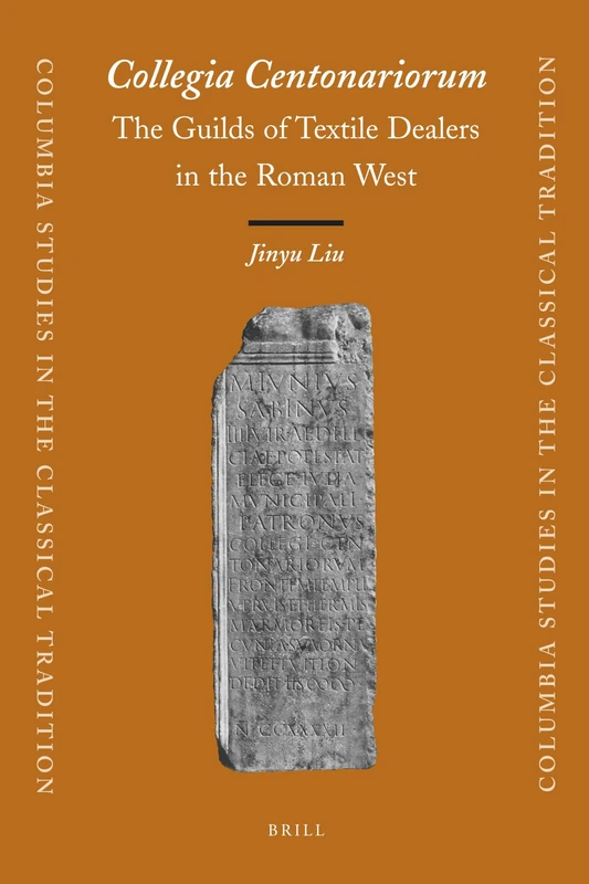 "Collegia Centonariorum": The Guilds of Textile Dealers in the Roman West (Columbia Studies in the Classical Tradition): 34 - Image 1