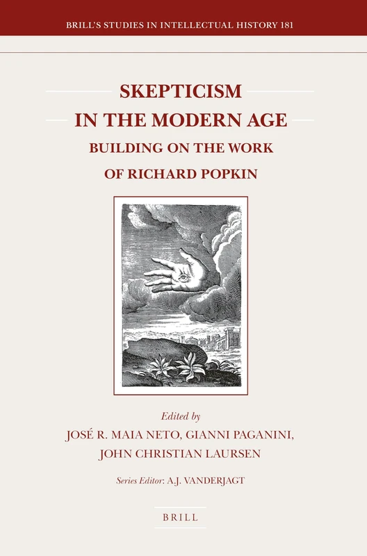 Skepticism in the Modern Age: Building on the Work of Richard Popkin (Brill's Studies in Intellectual History): 181