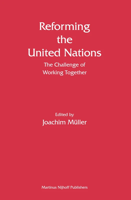 Reforming the United Nations: The Challenge of Working Together: Volume 6