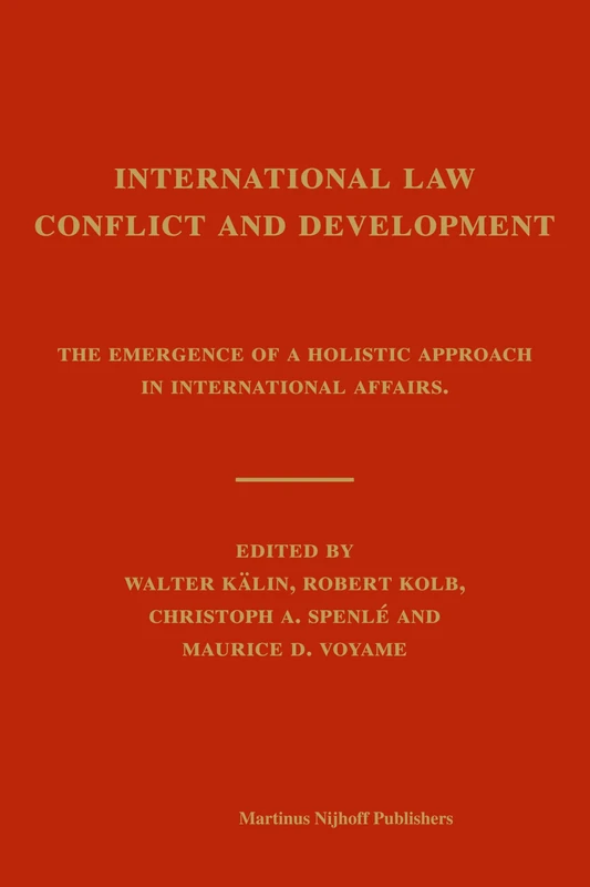 International Law, Conflict and Development: The Emergence of a Holistic Approach in International Affairs.