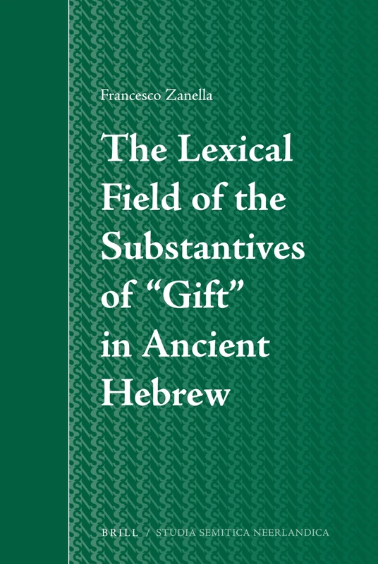 The Lexical Field of the Substantives of “Gift” in Ancient Hebrew: 54 (Studia Semitica Neerlandica, 54) - Image 1