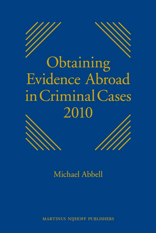 Obtaining Evidence Abroad in Criminal Cases 2010: Series discontinued: 1
