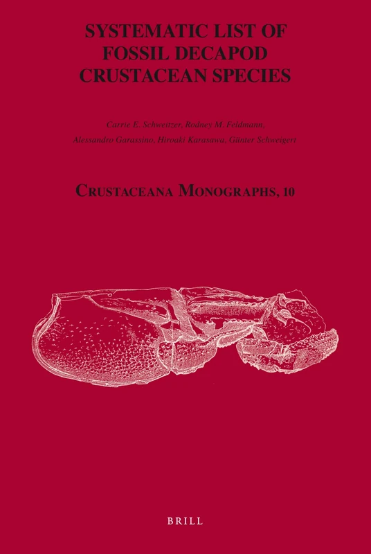Systematic List of Fossil Decapod Crustacean Species: 10 (Crustaceana Monographs, 10)