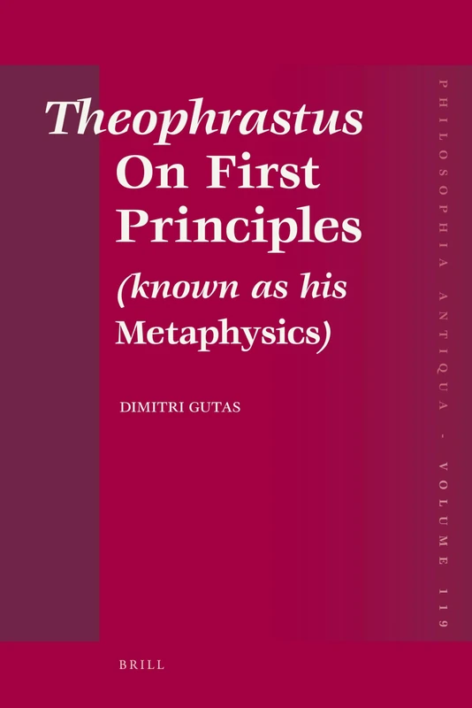 Theophrastus "On First Principles" (Known as His "Metaphysics"): Greek Text and Medieval Arabic Translation, Edited and Translated with Introduction, ... on Graeco-Arabic Editorial Technique: 119 - Image 1