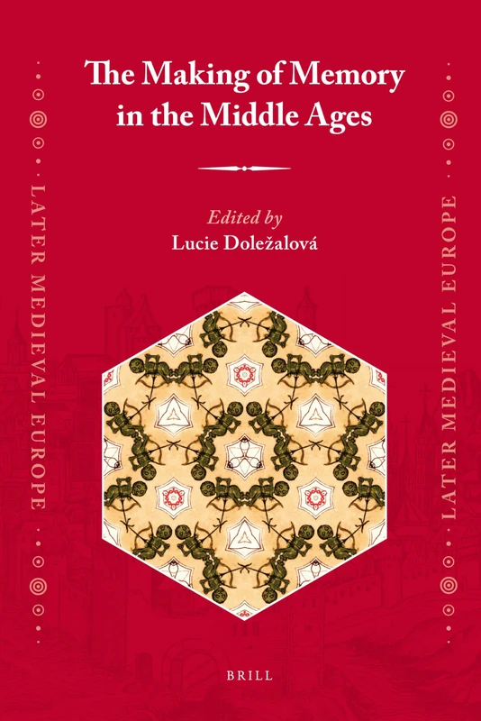 The Making of Memory in the Middle Ages: 4 (Later Medieval Europe, 4) - Image 1