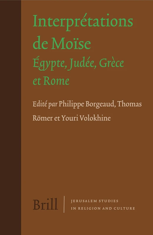 Interprétations de Moïse: Égypte, Judée, Grèce et Rome: 10 (Jerusalem Studies in Religion and Culture, 10)