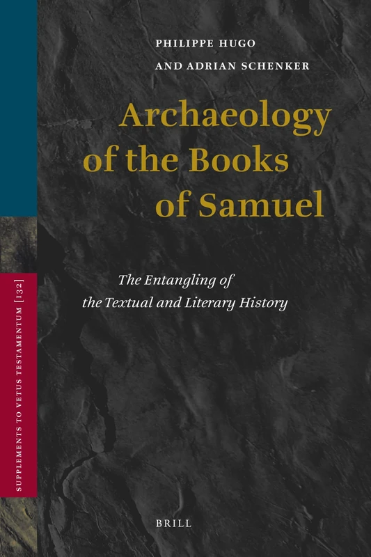 Archaeology of the Books of Samuel: The Entangling of the Textual and Literary History (Supplements to the Vetus Testamentum): 132 (Vetus Testamentum, Supplements, 132)