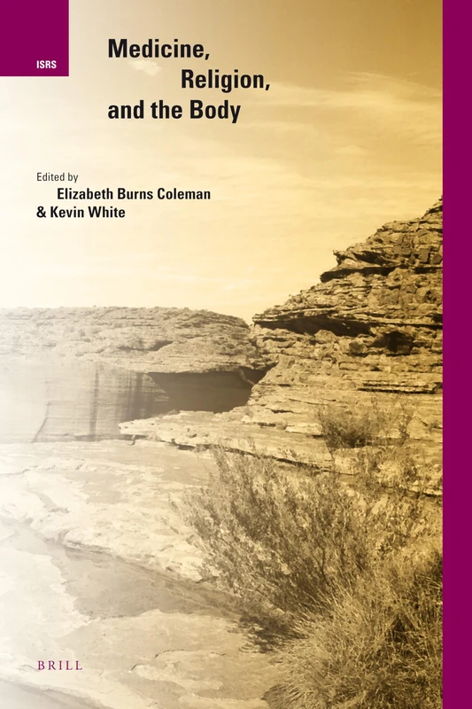 Medicine, Religion, and the Body (International Studies in Religion and Society): 11