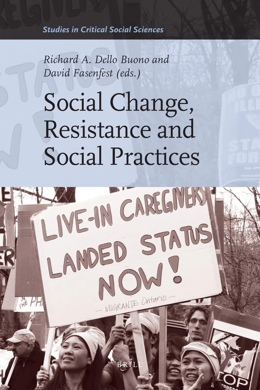 Social Change, Resistance, and Social Practices (Studies in Critical Social Sciences): 19