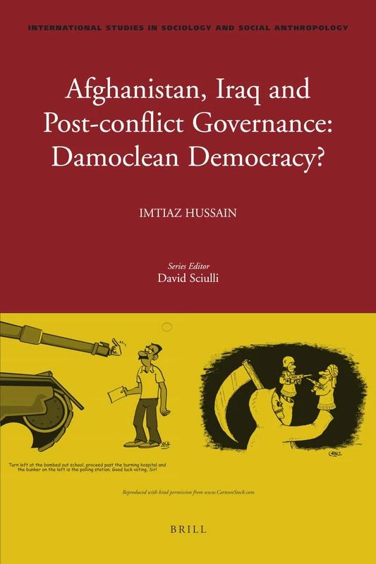 Afghanistan, Iraq, and Post-Conflict Governance: Damoclean Democracy? (International Studies in Sociology and Social Anthropology): 113