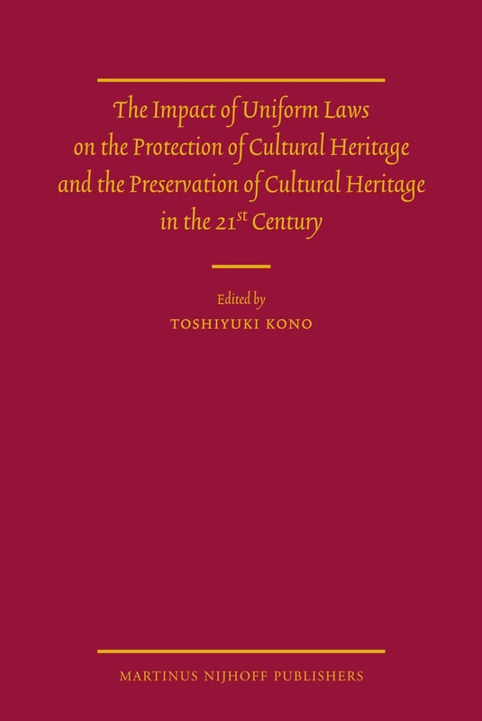The Impact of Uniform Laws on the Protection of Cultural Heritage and the Preservation of Cultural Heritage in the 21st Century