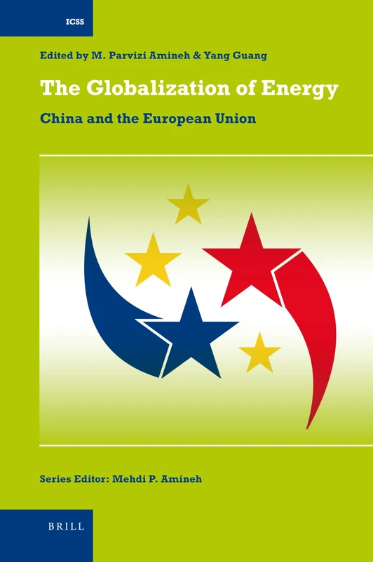 The Globalization of Energy: China and the European Union: 21 (International Comparative Social Studies, 21) - Image 1