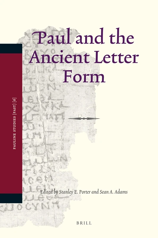 Paul and the Ancient Letter Form: 6 (Pauline Studies, 6)