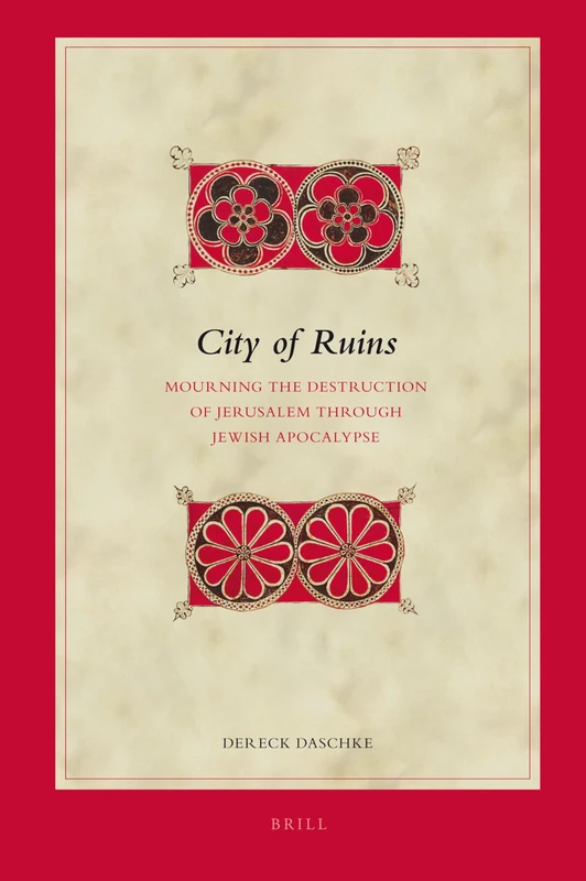 City of Ruins: Mourning the Destruction of Jerusalem Through Jewish Apocalypse (Biblical Interpretation): 99 - Image 1