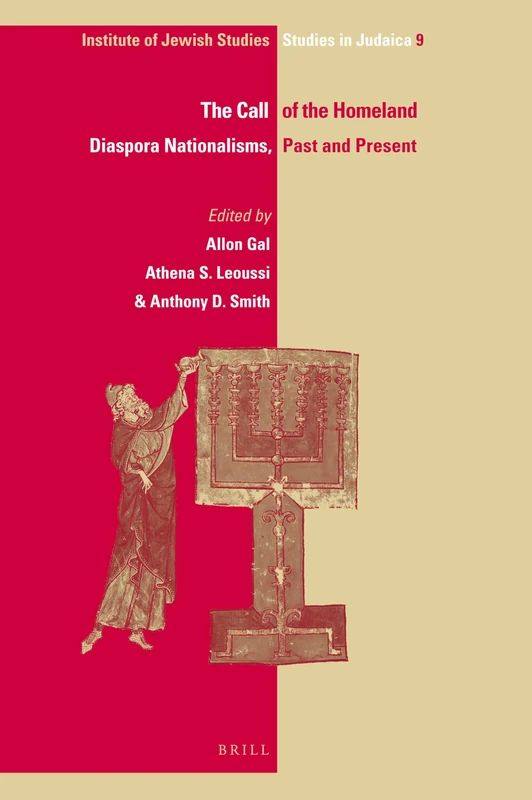 The Call of the Homeland: Diaspora Nationalisms, Past and Present (Ijs Studies in Judaica): 9