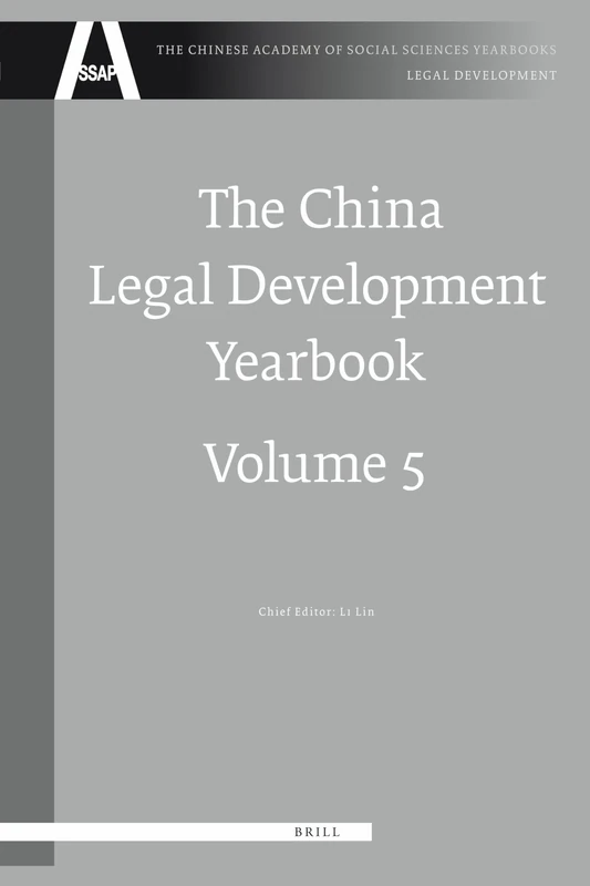 The China Legal Development Yearbook, Volume 5 (The Chinese Academy of Social Sciences Yearbooks: Legal Development, 5)