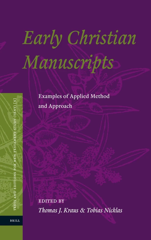 Early Christian Manuscripts: Examples of Applied Method and Approach: 5 (Texts and Editions for New Testament Study, 5)
