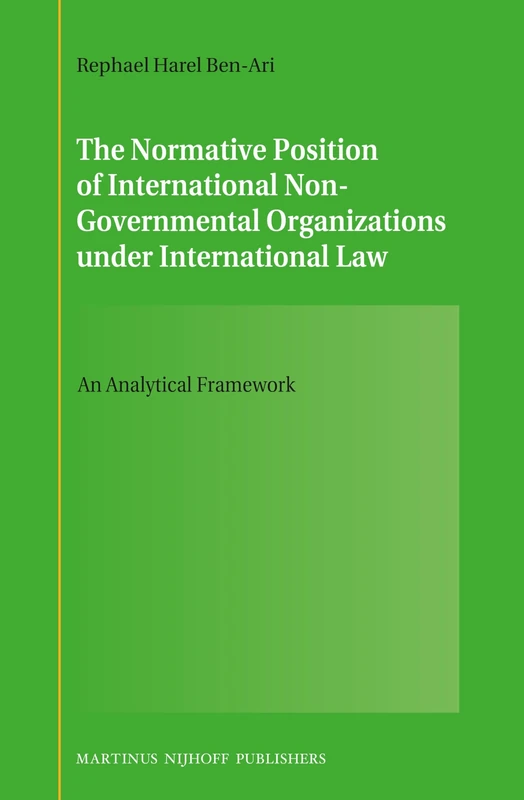 The Normative Position of International Non-Governmental Organizations under International Law: An Analytical Framework