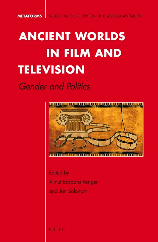Ancient Worlds in Film and Television: Gender and Politics: 1 (Metaforms, 1)