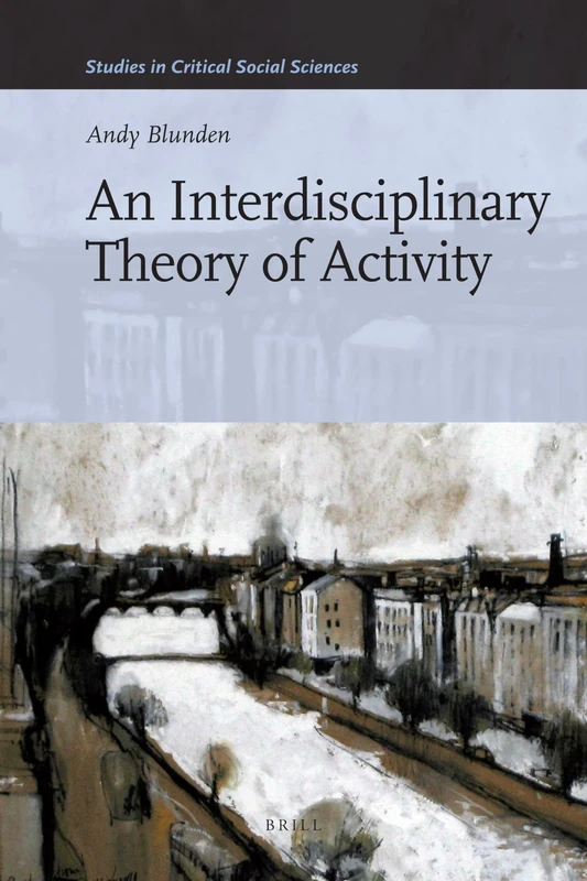 An Interdisciplinary Theory of Activity (Studies in Critical Social Sciences): 22