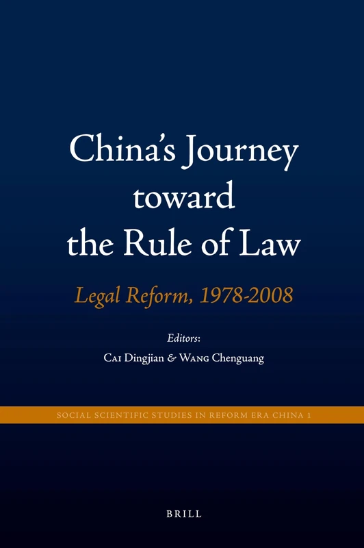 China's Journey Toward the Rule of Law: Legal Reform, 1978-2008 (Social Scientific Studies in Reform Era China): 1
