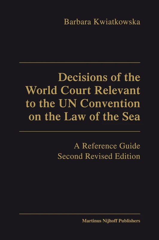 Decisions of the World Court Relevant to the UN Convention on the Law of the Sea: A Reference Guide
