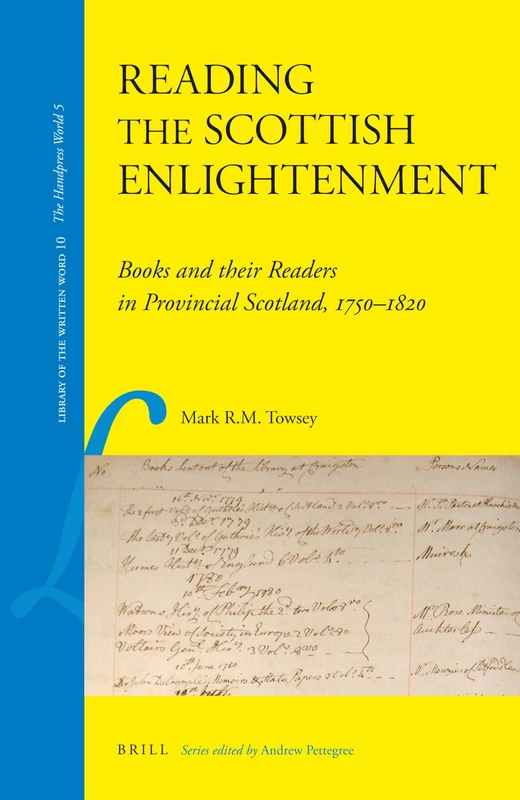 Reading the Scottish Enlightenment: Books and their Readers in Provincial Scotland, 1750-1820: 10 (Library of the Written Word - The Handpress World, 10) - Image 1