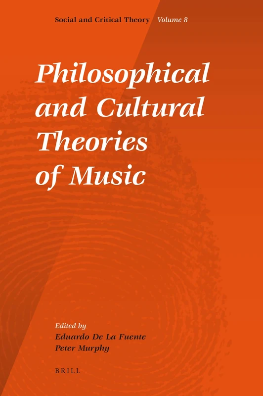 Brill Philosophical and Cultural Theories of Music - Vol 8