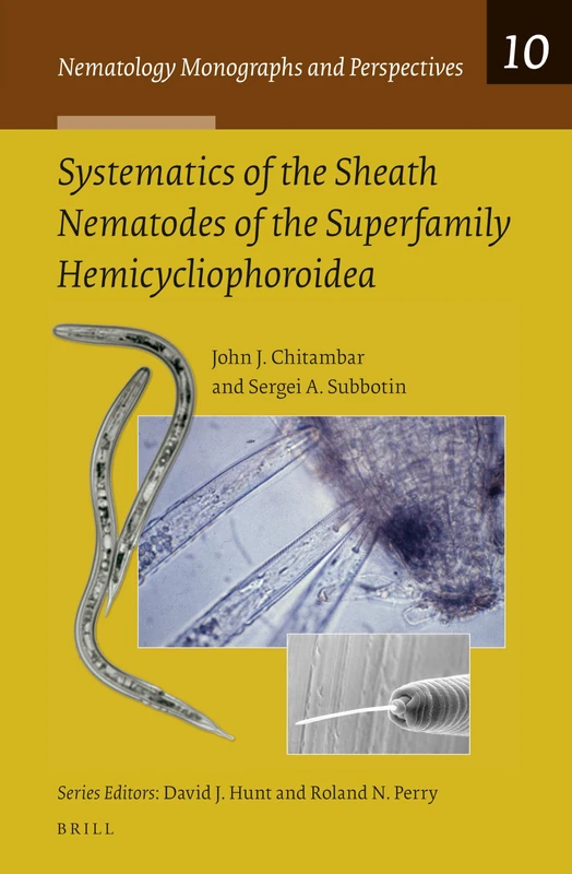 Systematics of the Sheath Nematodes of the Superfamily Hemicycliophoroidea: 10 (Nematology Monographs and Perspectives, 10)