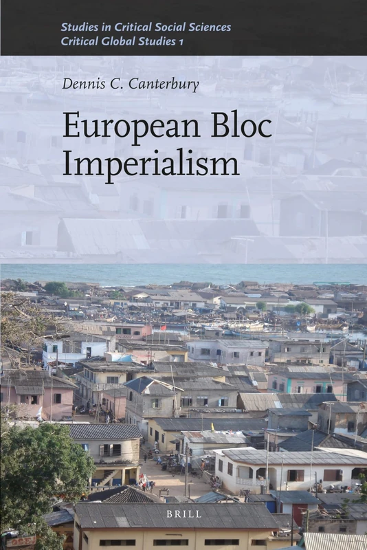 European Bloc Imperialism: 23/01 (Critical Global Studies, 23/01)