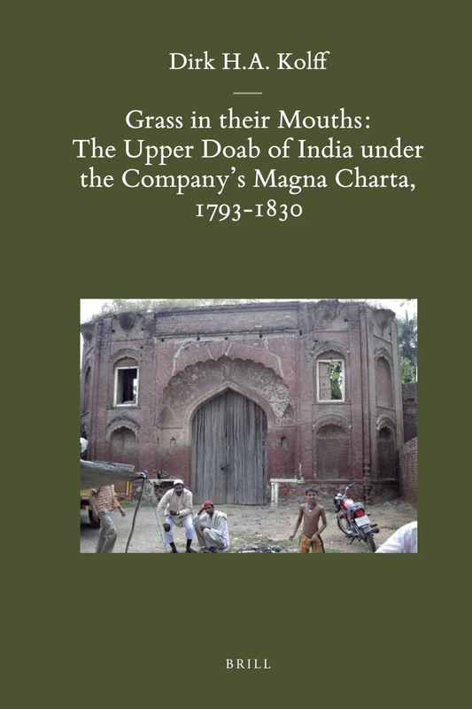 Grass in Their Mouths: The Upper Doab of India Under the Company's Magna Charta, 1793-1830 (Brill's Indological Library): 33 - Image 1